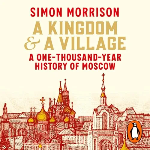 A Kingdom and a Village By Simon Morrison
